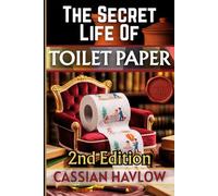 The Secret Life of Toilet Paper 2nd Edition