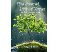 The Secret Life of Trees: (Science, Spirit, and Silence)