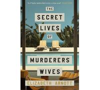 The Secret Lives of Murderers' Wives: The stylish new crime mystery set in 1960s California from the award-winning writer