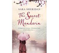 The Secret Mandarin [Lingua Inglese]: A sweeping historical fiction novel set in Victorian London and 1840s China
