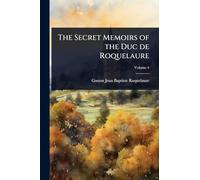 The Secret Memoirs of the Duc de Roquelaure