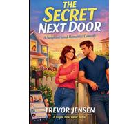 The Secret Next Door: A Neighborhood Romantic Comedy: 4
