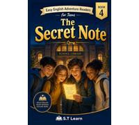 The Secret Note : Book 4: Learn A1-A2 English with a Fun Mystery Story for Kids Aged 9-14 - Includes Vocabulary, Glossary, and Comprehension Questions for ESL Learners