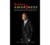 The Secret of Awareness: How Powerful Are You Ready To Be? - NUOVO