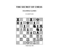 The Secret of Chess: Example Games