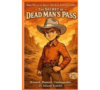 The Secret of Dead Man's Pass: Wanted. Hunted. Unstoppable .