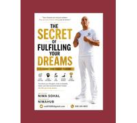 The Secret of Fulfilling Your Dreams: A Journey From Thought to Action