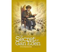 The Secret of Gan Eden: A True Tale about the Baal Shem Tov