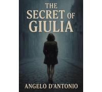 The secret of Giulia - Angelo D'Antonio