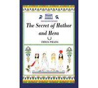 The Secret of Hathor and Hera: Greek and Egyptian Mythology for Kids