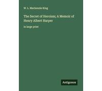 The Secret of Heroism; A Memoir of Henry Albert Harper: in large print