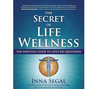 The Secret of Life Wellness: The Essential Guide to Life's Big Questions: Volume 3