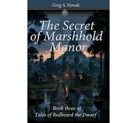 The Secret of Marshhold Manor: Book Three of Tales of Redbeard the Dwarf