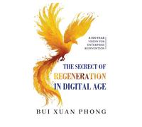 The Secret of Regeneration in the Digital Age: A Board level blueprint for Autonomous Enterprises, AI-Driven Strategy, and Long-Term Competitive Advantage