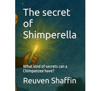 The secret of Shimperella: What kind of secrets can a Chimpanzee have?