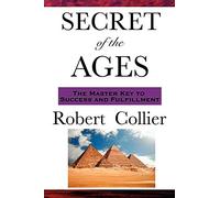 The Secret of the Ages: A Philosophy of Directed Thought and Achievement