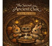 The Secret of the Ancient Oak.: A New Way to See