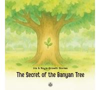 The Secret of the Banyan Tree: A mindful picture book that teaches kids to breathe out their worries, one leaf at a time.