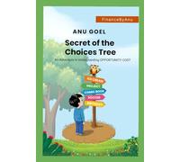The Secret of the Choices Tree: An Adventure in Understanding Opportunity Cost