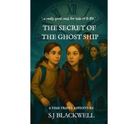 The Secret of the Ghost Ship (A Time Travel Adventure): The Totleigh Chronicles Book 3