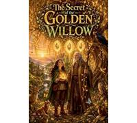 The Secret of the Golden Willow: 2