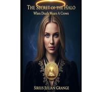 The Secret Of The Halo: When Death Wears A Crown