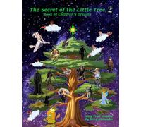 The secret of the little tree 2: Book of children's Dreams