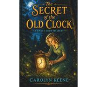 The Secret of the Old Clock: A Nancy Drew Mystery