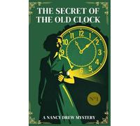 The Secret of the Old Clock: Collector's Edition (Nancy Drew Mystery Stories Book 1)
