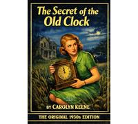 The Secret of the Old Clock: The Original 1930 Edition