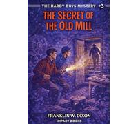 The Secret of the Old Mill: An Impact Book: 3