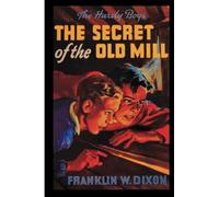 The Secret of the Old Mill: The Hardy Boys (Book 3)