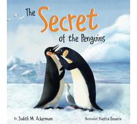 The Secret of the Penguins: Fairytales Are Not Just for Frogs - A Children's Book for Kids Ages 6-10