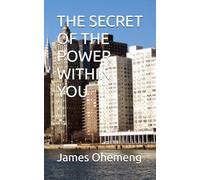 THE SECRET OF THE POWER WITHIN YOU