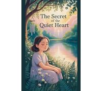 The Secret of the Quiet Heart: 4