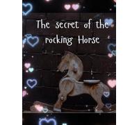 The Secret of the Rocking Horse