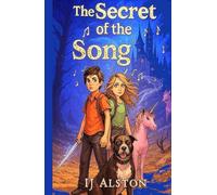 The Secret of the Song: A Magical Coming-of-Age Fantasy Where Music Awakens Hidden Power
