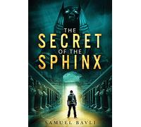 The Secret of the Sphinx: A Time-travel Adventure to Ancient Egypt [Lingua Inglese]