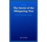 The Secret of the Whispering Tree: An Epic Tale of Magic and Logic