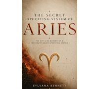The Secret Operating System of Aries: The Hidden Behavioural Patterns That Shape How You Move Through the World