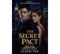 THE SECRET PACT: An Erotic Romance Thriller - CINEMATIC DELUXE EDITION (BOOK 1)