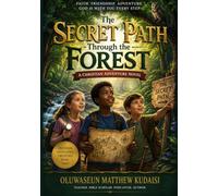 The Secret Path Through the Forest: A Christian Adventure Novel for Children