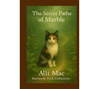 The Secret Paths of Marble: Three Gentle Tales of Quiet Magic