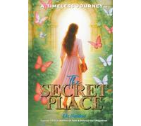 THE SECRET PLACE: A Timeless Journey