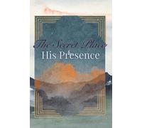 The Secret Place Journal: His Presence