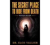 THE SECRET PLACE TO HIDE FROM DEATH
