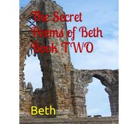 The Secret Poems of Beth Book TWO