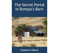 The Secret Portal In Bompa’s Barn