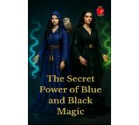 The Secret Power of Blue and Black Magic