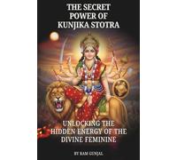 The Secret Power of Kunjika Stotra: Unlocking the Hidden Energy of the Divine Feminine
